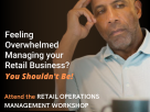 Feeling Overwhelmed Managing Your Retail Business?